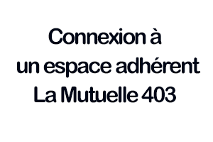 Les étapes de connexion à votre espace adhérents la Mutuelle 403
